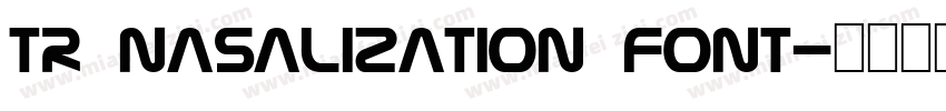 TR Nasalization Font字体转换